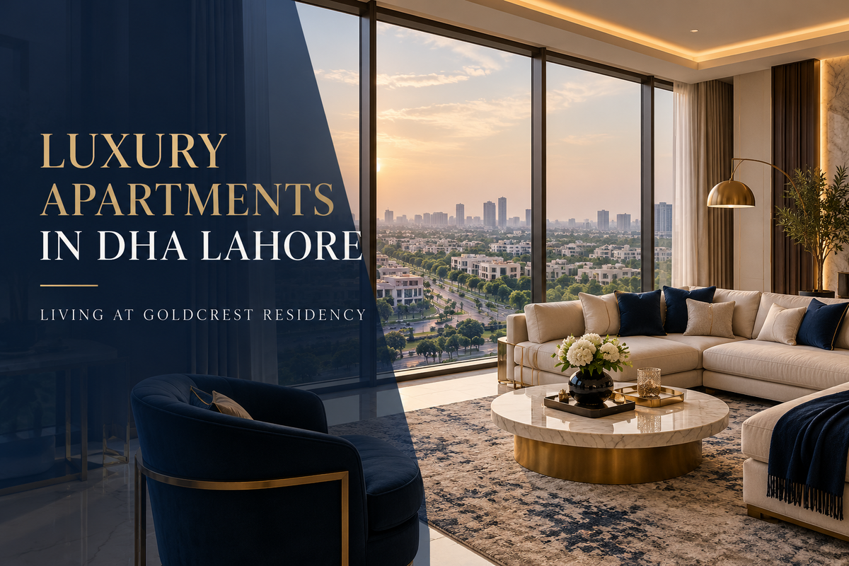 Luxury Apartments in DHA Lahore Living at Goldcrest Residency